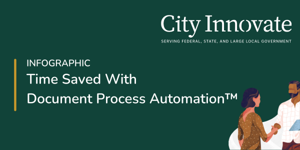 Time Saved With Document Process AutomationTM - City Innovate-1